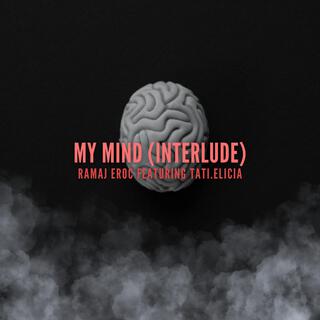 My Mind (Interlude)