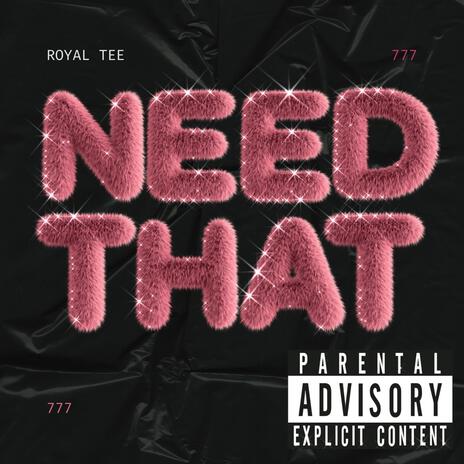 Need That | Boomplay Music