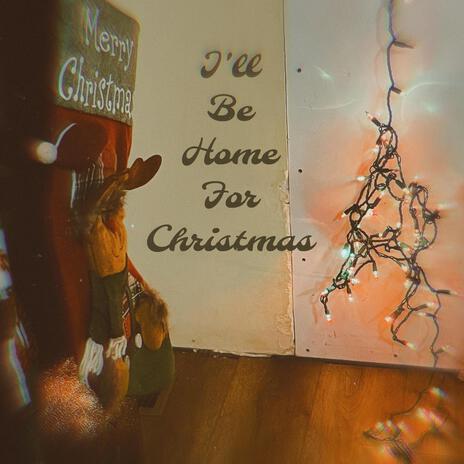 I'll Be Home For Christmas | Boomplay Music