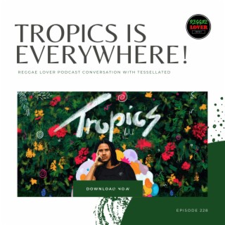 Tropics is Everywhere
