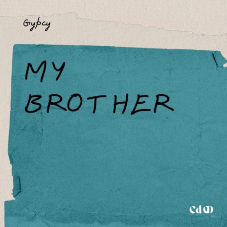 My brother | Boomplay Music