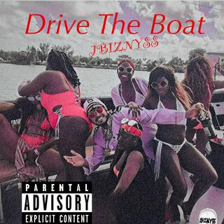 Drive The Boat (get turnt)