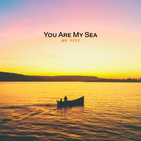 You Are My Sea