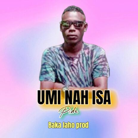 umi nah isah ft. Pidz