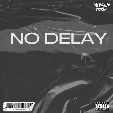 No Delay ft. LilShhnoww | Boomplay Music