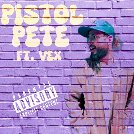 Pistol Pete ft. Vex | Boomplay Music