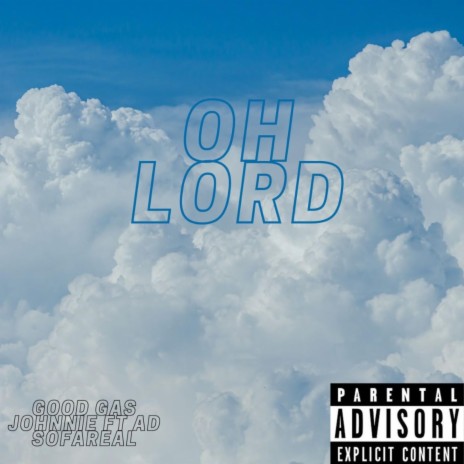 Oh Lord ft. AdSoFaReal | Boomplay Music