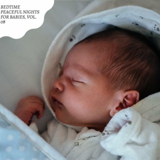 Bedtime Peaceful Nights for Babies, Vol. 08