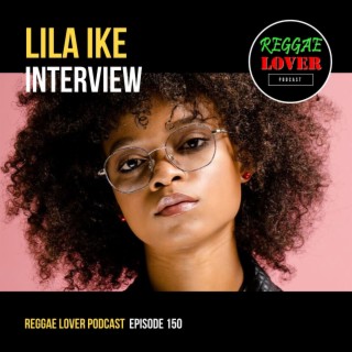 150 - Lila Ike (Where I'm Coming From)