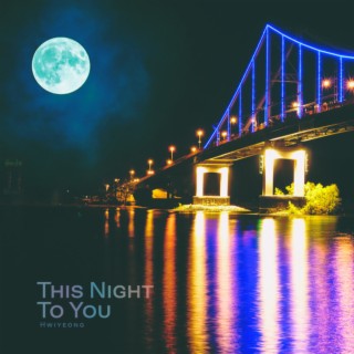 This Night To You