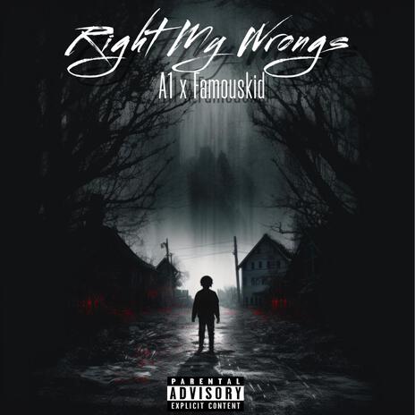 Right My Wrongs ft. Famouskid | Boomplay Music