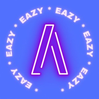 EAZY A lyrics | Boomplay Music