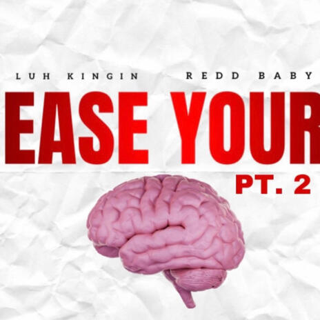 Ease Your Mind Pt. 2 ft. Luh Kingin | Boomplay Music