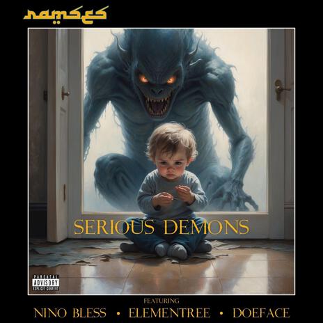 Serious Demons ft. Nino Bless, Elementree & DoeFace | Boomplay Music