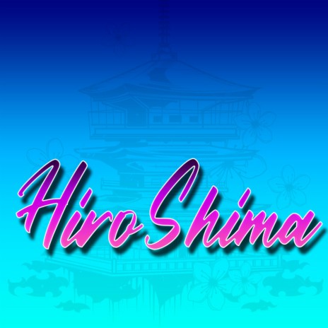 HiroShima | Boomplay Music