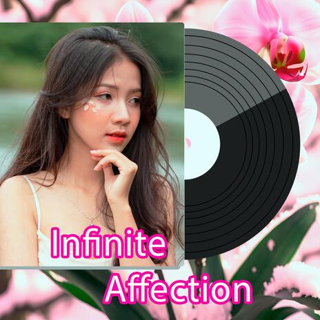 Infinite Affection | Boomplay Music