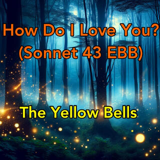 How Do I Love You? (Sonnet 43 EBB)