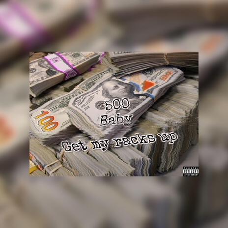 Get my racks up | Boomplay Music