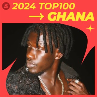 Top Ghana Songs 2024