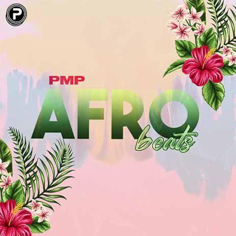 PMP - Afrobeats | Boomplay Music