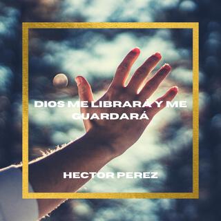 Dios me librará y me guardará