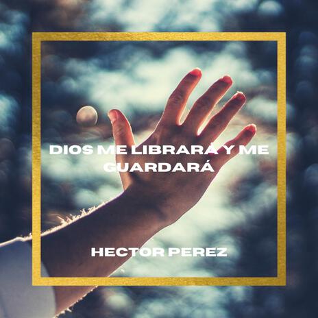 Dios me librará y me guardará | Boomplay Music