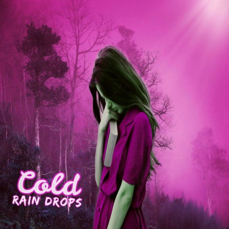 Cold Rain Drops | Boomplay Music