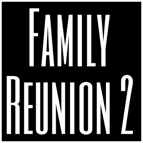 Family Reunion 2 | Boomplay Music