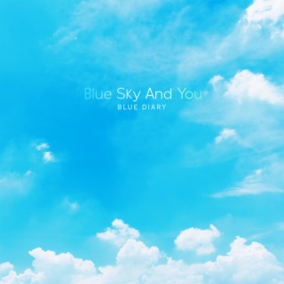 Blue Sky And You