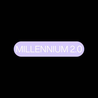 MILLENNIUM 2.0