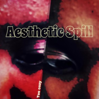 Aesthetic Spill