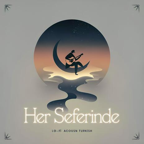 Her Seferinde | Boomplay Music