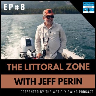 Littoral Zone #8 - Dry Fly Strategies and Tactics for Stillwaters with Jeff  Perin, Podcast