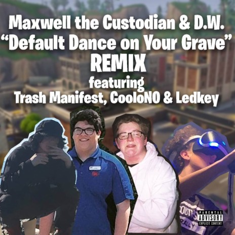 Default Dance on Your Grave (Remix) ft. Trash Manifest, D.W., Ledkey & Coolono | Boomplay Music