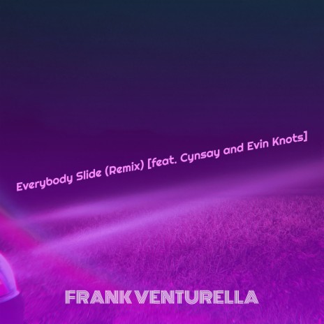 Everybody Slide (Remix) ft. Evin Knots & Cynsay | Boomplay Music