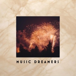 Music Dreamers lyrics | Boomplay Music