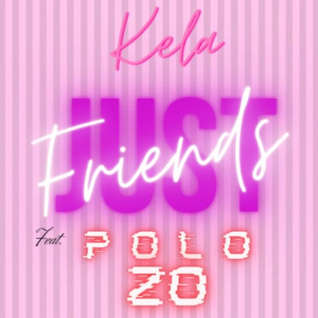 Just Friends ft. Polo Zo