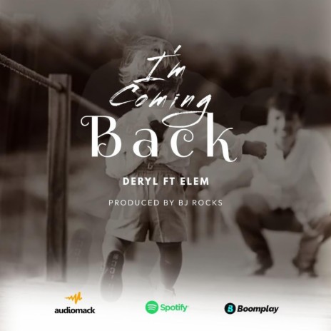 I'm Coming Back (feat. Elem) | Boomplay Music