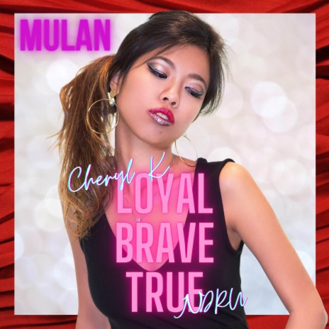 Loyal Brave True (From Mulan) (English & Mandarin Version) ft. NDRU | Boomplay Music