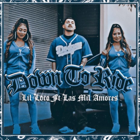 Down To Ride ft. Las Mil Amores | Boomplay Music