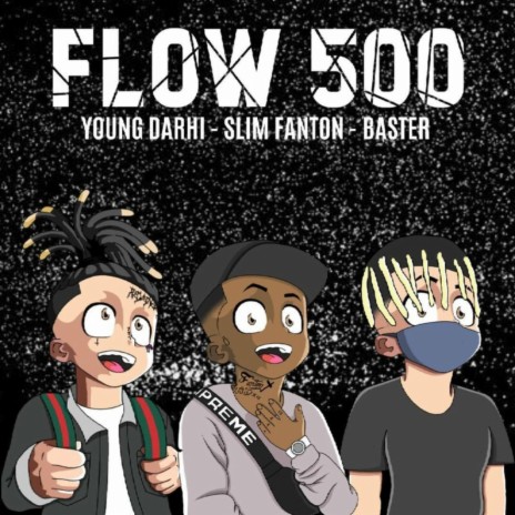 Flow 500 ft. Slim Fanton, Baster.98 & Baster | Boomplay Music