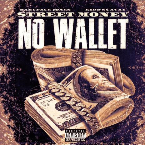 Street Money No Wallet ft. Kidd Suavay | Boomplay Music