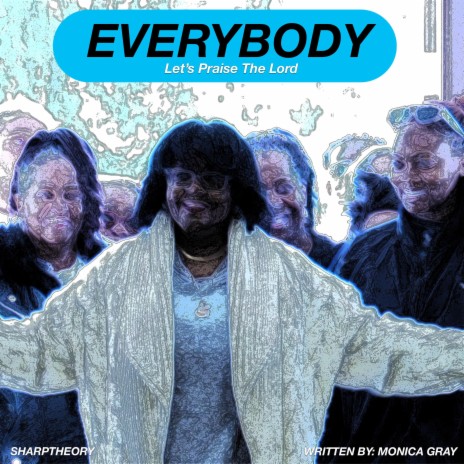 Everybody ft. Monica Gray, Remell Hoskins, Siobhán Hoskins, Shai Moore & Mario Joseph | Boomplay Music