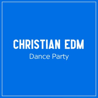 Christian EDM Dance Party