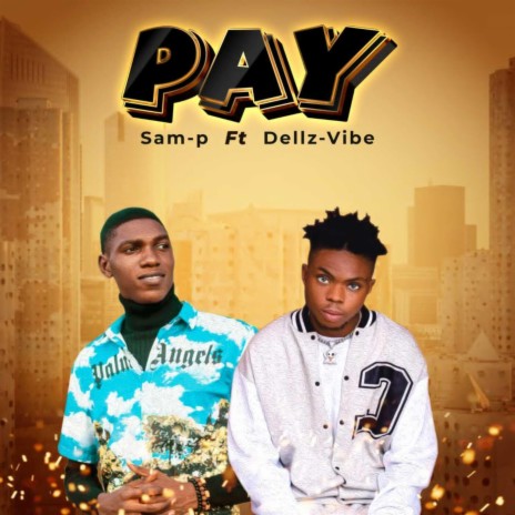 Pay (feat. Dellz vibe)