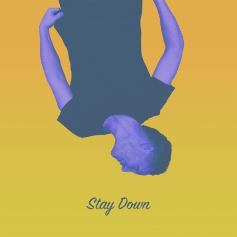 Stay Down | Boomplay Music