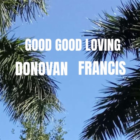 Good Good Loving | Boomplay Music