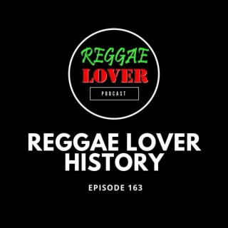 163 - Reggae Lover History