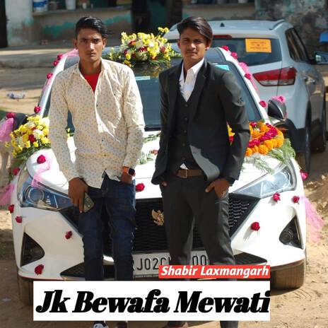 Jk Bewafa Mewati | Boomplay Music