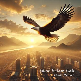 Güne Selam Çak lyrics | Boomplay Music